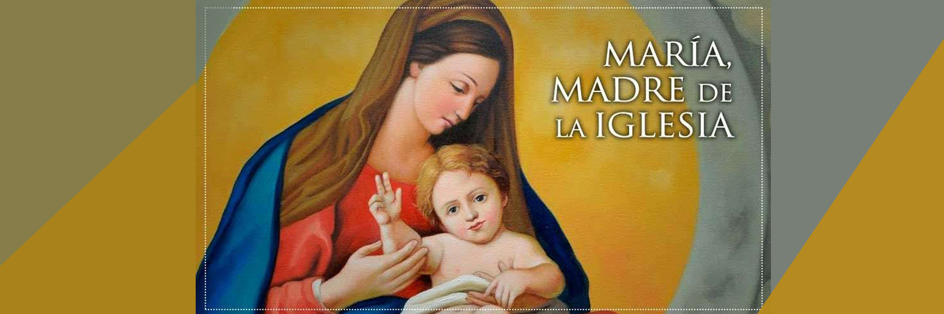 Hoy la Iglesia celebra la memoria de “María, Madre de la Iglesia”