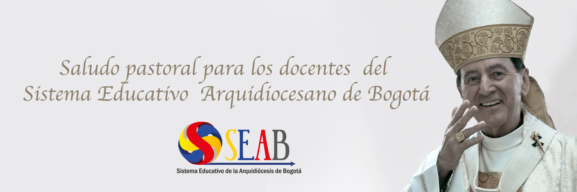 Saludo pastoral para los  docentes del Sistema Educativo Arquidiocesano de Bogotá