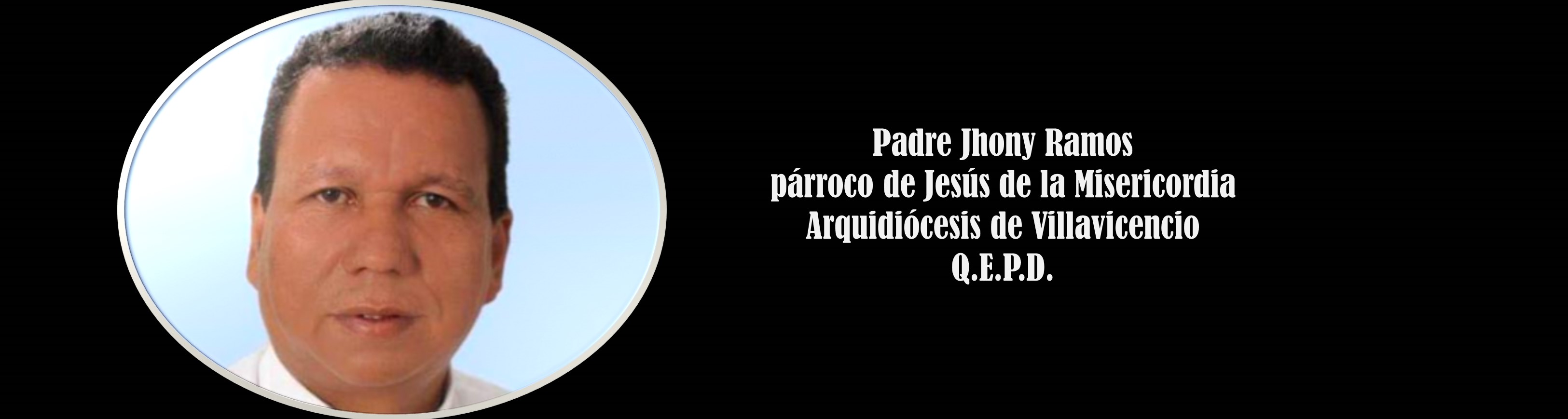 El padre Jhony Ramos, de la arquidiócesis de Villavicencio, fue asesinado