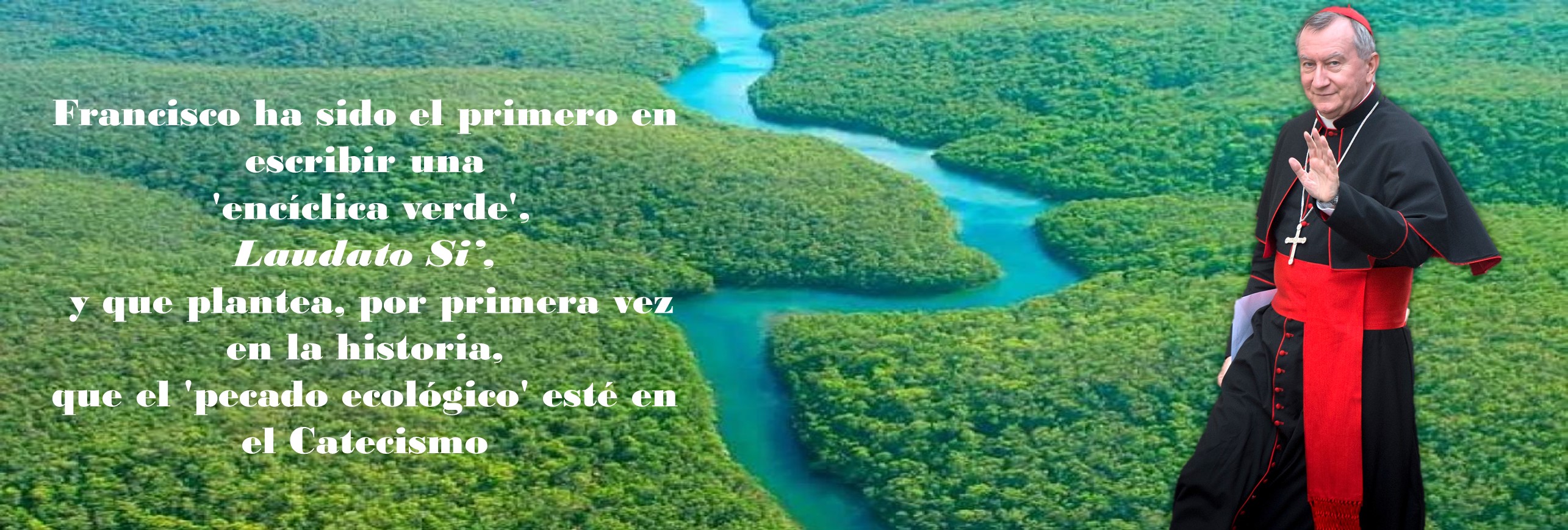 El Papa ha asumido el liderazgo mundial en la lucha por la ecología integral