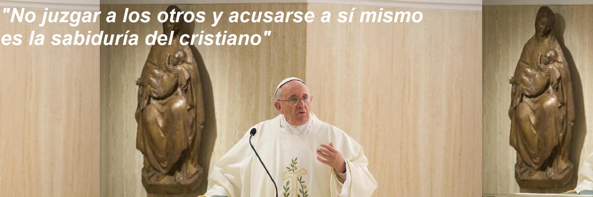 No juzgar a los otros y acusarse a sí mismo es la sabiduría del cristiano