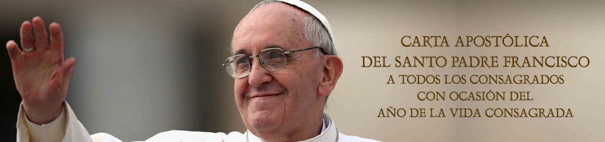 Carta del papa Francisco con motivo del Año de la Vida Consagrada