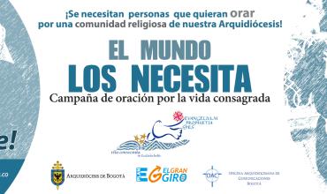 Campaña de oración por la vida consagrada: “El mundo los necesita”