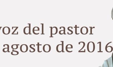 La voz del pastor 28 de agosto de 2016