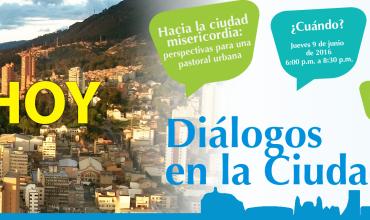 Diálogos en la ciudadHacia la ciudad misericordia: perspectivas para una pastoral urbana