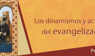 Es presentado el nuevo módulo "Los dinamismos y actitudes del evangelizador"