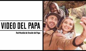 El Video del Papa - Las redes sociales - Junio 2018