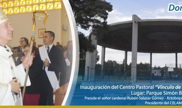 Bendición e inauguración del Centro Pastoral “Vínculo de Amor” Templete Eucarístico